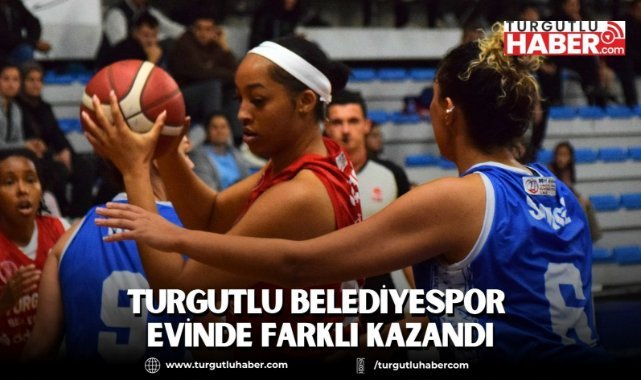 Turgutlu Belediyespor evinde farklı kazandı