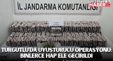 TURGUTLU'DA UYUŞTURUCU OPERASYONU: BİNLERCE HAP ELE GEÇİRİLDİ