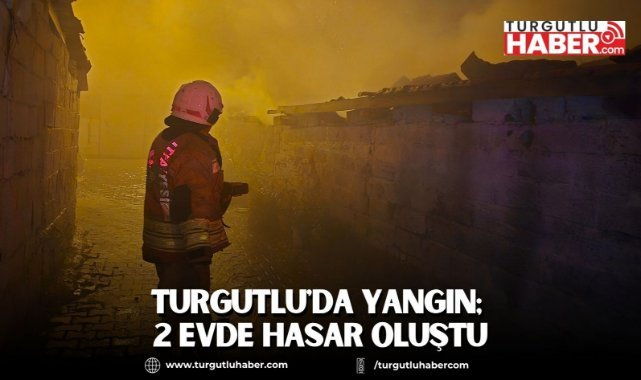 Turgutlu'da Yangın; 2 Evde Hasar Oluştu