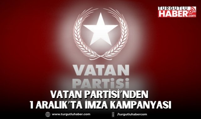 VATAN PARTİSİ’NDEN 1 ARALIK’TA İMZA KAMPANYASI