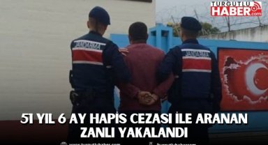 51 Yıl 6 Ay Hapis Cezası ile aranan zanlı yakalandı