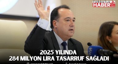 Manisa Büyükşehir Belediyesi, 2025’te 284 Milyon Lira Tasarruf Sağladı