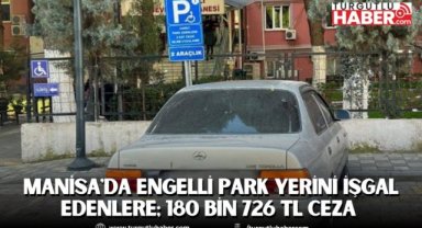 Manisa'da Engelli Park Yerini İşgal Edenlere; 180 bin 726 TL Ceza 