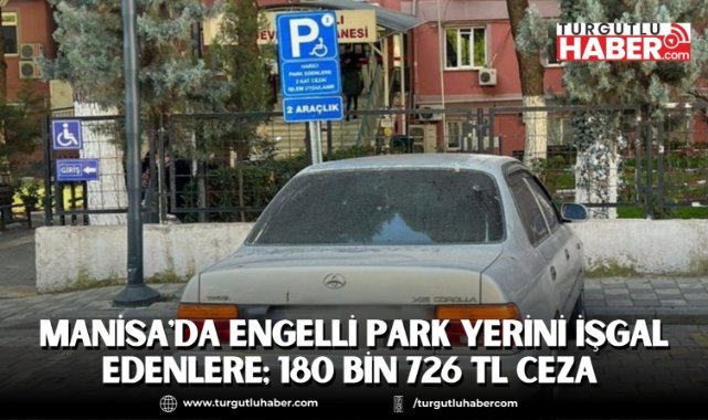 Manisa'da Engelli Park Yerini İşgal Edenlere; 180 bin 726 TL Ceza