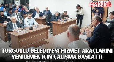 Turgutlu Belediyesi hizmet araçlarını yenilemek için çalışma başlattı