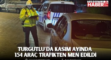 Turgutlu'da Kasım ayında 154 araç trafikten men edildi