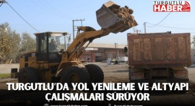 Turgutlu’da yol yenileme ve altyapı çalışmaları sürüyor