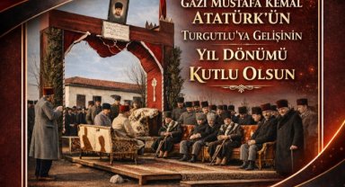 Atatürk’ün Turgutlu’yu onurlandırdığı gün törenlerle kutlanacak