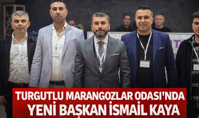 İsmail Kaya, Turgutlu Marangozlar Odası Başkanlığına Seçildi