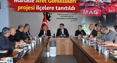 “Mahalle Afet Gönüllüleri” projesi ilçelere tanıtıldı