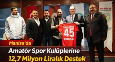 Manisa'da Amatör Spor Kulüplerine 12,7 Milyon Liralık Destek