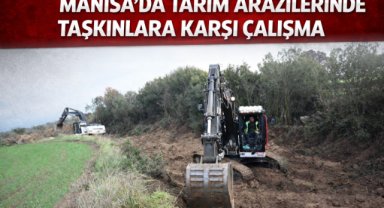 Manisa'da Tarım Arazilerinde Taşkınlara Karşı Çalışma