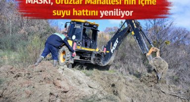 MASKİ, Uruzlar Mahallesi’nin içme suyu hattını yeniliyor