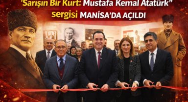 “Sarışın Bir Kurt: Mustafa Kemal Atatürk” sergisi Manisa’da açıldı
