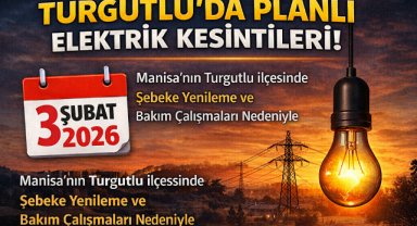 Turgutlu’da 3 Şubat'ta planlı elektrik kesintileri uygulanacak