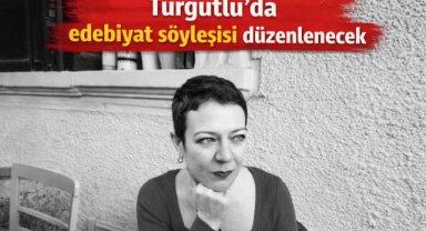 Turgutlu’da edebiyat söyleşisi düzenlenecek