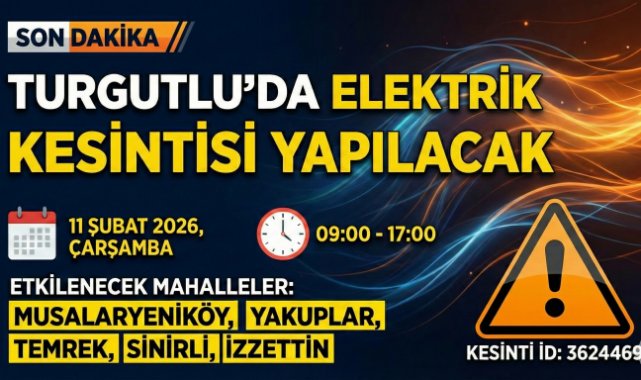 11 Şubat'ta Turgutlu'da Elektrik Kesintisi Yapılacak