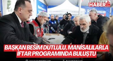 Başkan Besim Dutlulu, Manisalılarla iftar programında buluştu