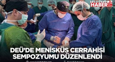 DEÜ’de menisküs cerrahisi sempozyumu düzenlendi