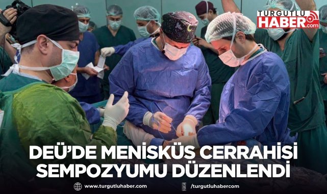 DEÜ’de menisküs cerrahisi sempozyumu düzenlendi