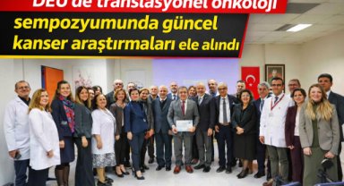 DEÜ’de translasyonel onkoloji sempozyumunda güncel kanser araştırmaları ele alındı