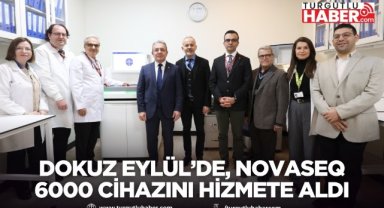 Dokuz Eylül Üniversitesi, NovaSeq 6000 cihazını hizmete aldı