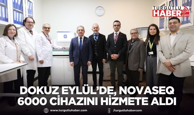 Dokuz Eylül Üniversitesi, NovaSeq 6000 cihazını hizmete aldı