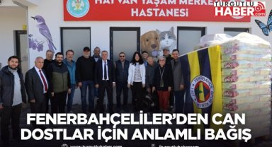 FENERBAHÇELİLER’DEN CAN DOSTLAR İÇİN ANLAMLI BAĞIŞ