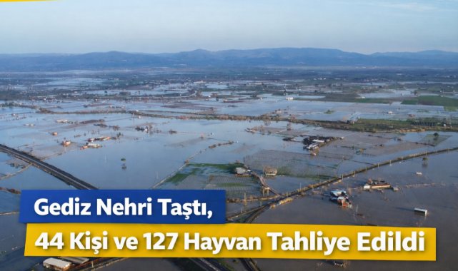Gediz Nehri Taştı, 44 Kişi ve 127 Hayvan Tahliye Edildi