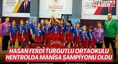 Hasan Ferdi Turgutlu Ortaokulu hentbolda Manisa şampiyonu oldu