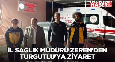 İl Sağlık Müdürü Mehmet Fatih Zeren'den Turgutlu'ya Ziyaret