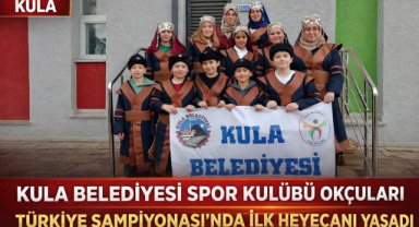 Kula Belediyesi Spor Kulübü okçuları Türkiye Şampiyonası’nda ilk deneyimlerini yaşadı