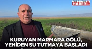 Kuruyan Marmara Gölü, yağışların ardından yeniden su tutmaya başladı
