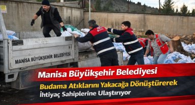 Manisa Büyükşehir Belediyesi Budama Atıklarını Yakacağa Dönüştürerek İhtiyaç Sahiplerine Ulaştırıyor