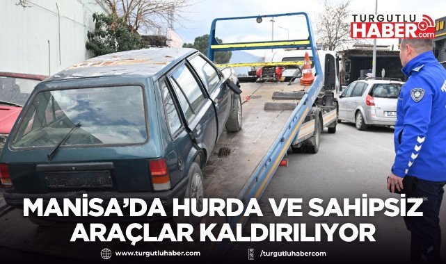 Manisa Büyükşehir Belediyesi hurda ve sahipsiz araçları kaldırıyor