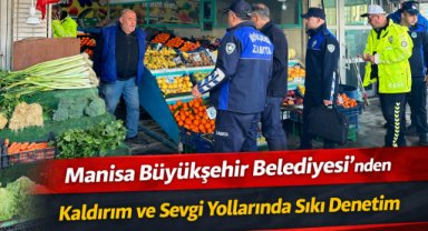 Manisa Büyükşehir Belediyesi’nden Kaldırım ve Sevgi Yollarında Sıkı Denetim