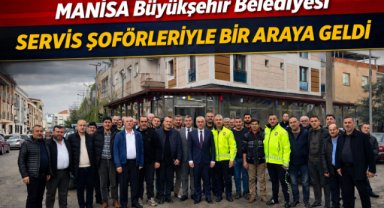 Manisa Büyükşehir Belediyesi servis şoförleriyle bir araya geldi