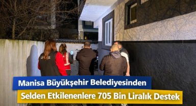Manisa Büyükşehir Belediyesinden Selden Etkilenenlere 705 Bin Liralık Destek