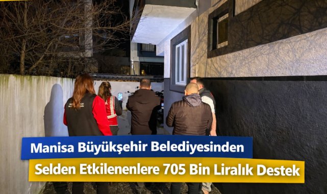 Manisa Büyükşehir Belediyesinden Selden Etkilenenlere 705 Bin Liralık Destek
