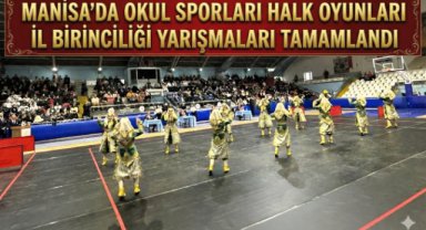 Manisa’da Okul Sporları Halk Oyunları İl Birinciliği yarışmaları tamamlandı