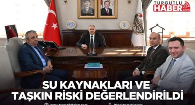 Manisa’da su kaynaklarının durumu ve taşkın riskine yönelik çalışmalar değerlendirildi