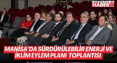 Manisa’da Sürdürülebilir Enerji ve İklim Eylem Planı için paydaş toplantısı düzenlendi