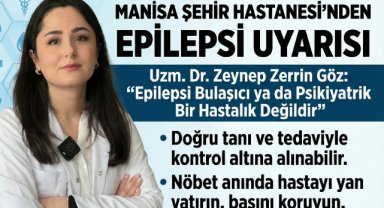Manisa Şehir Hastanesi Nöroloji Uzmanı Uzm. Dr. Zeynep Zerrin Göz’den epilepsiye ilişkin bilgilendirme