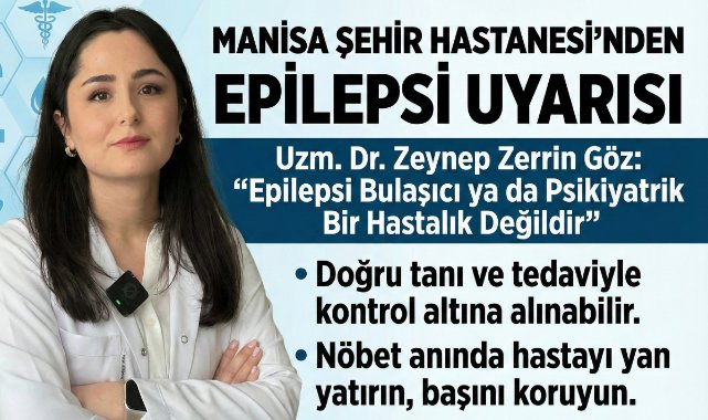 Manisa Şehir Hastanesi Nöroloji Uzmanı Uzm. Dr. Zeynep Zerrin Göz’den epilepsiye ilişkin bilgilendirme