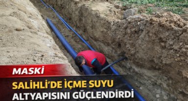 MASKİ, Salihli’de içme suyu altyapısını güçlendirdi