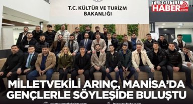 Milletvekili Arınç, Manisa’da gençlerle söyleşide buluştu