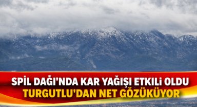 Spil Dağı’nda Kar Yağışı Etkili Olmaya Başladı