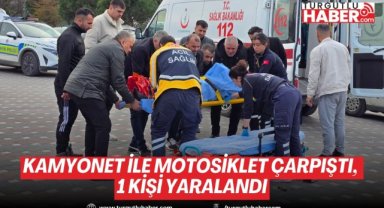 Turgutlu’da kamyonet ile motosiklet çarpıştı, 1 kişi yaralandı