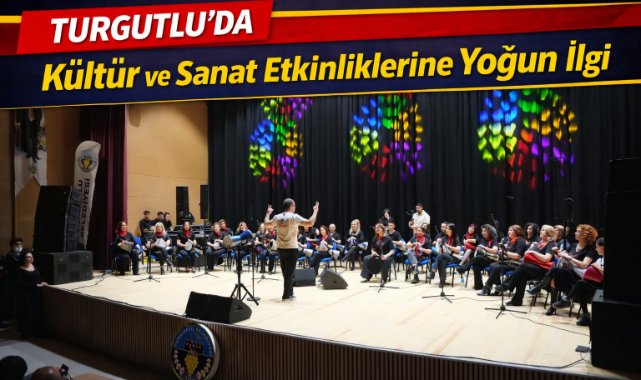 Turgutlu’da kültür ve sanat etkinliklerine yoğun ilgi