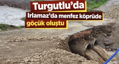 Turgutlu'da menfez köprüde göçük oluştu